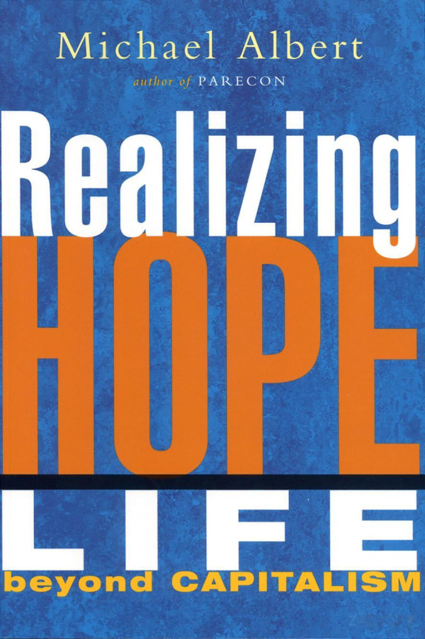 Realizing Hope Life Beyond Capitalism Michael Albert