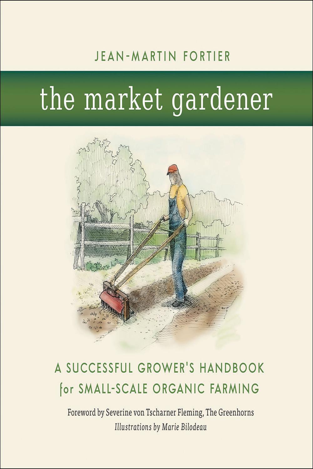 The Market Gardener Illustrated Jeanmartin Fortier