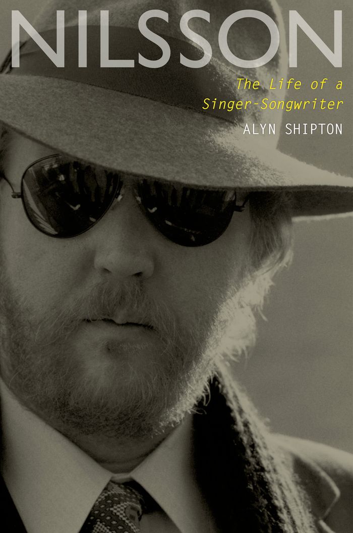 Nilsson The Life Of A Singersongwriter Alyn Shipton