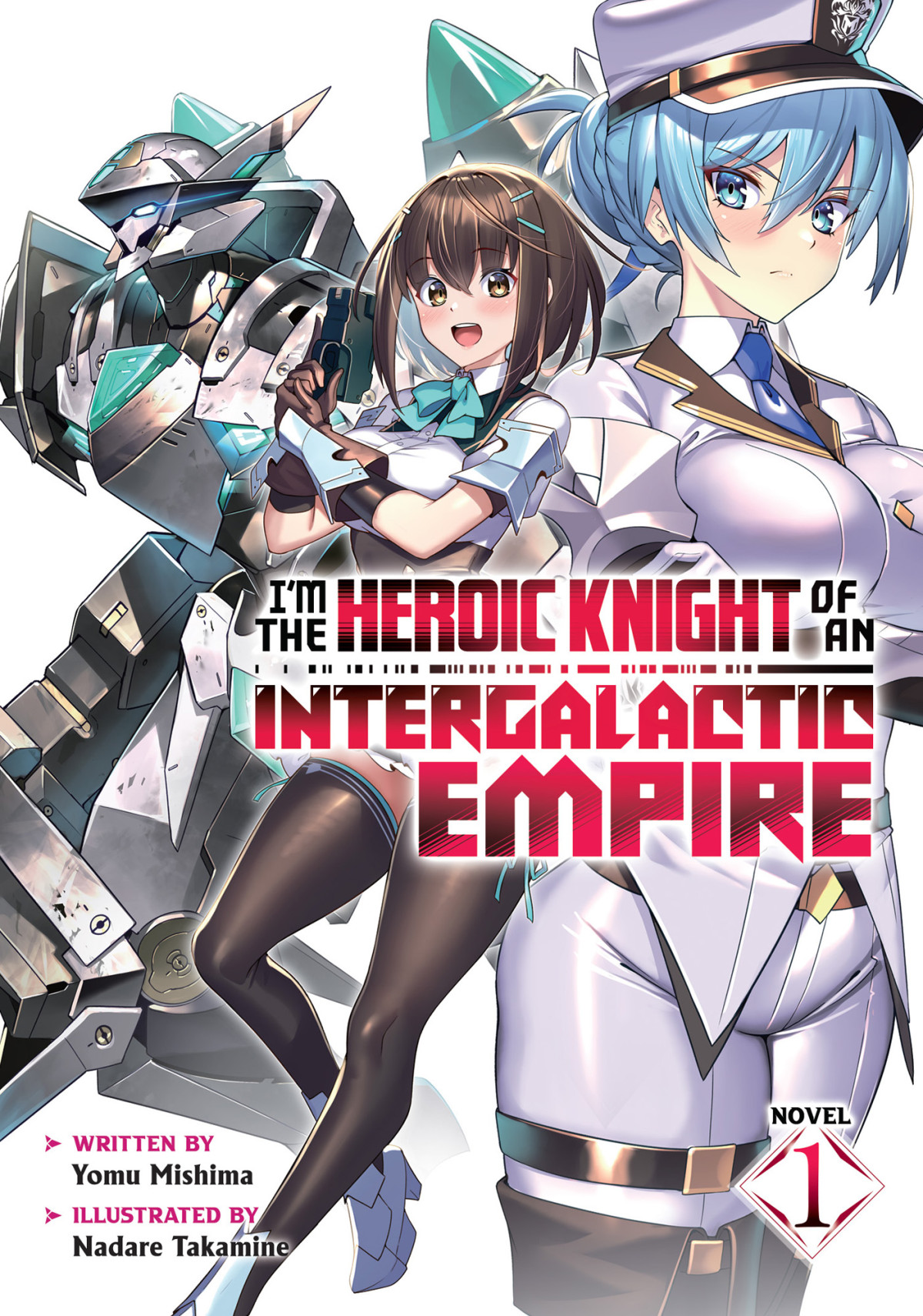 Im The Heroic Knight Of An Intergalactic Empire Vol 1 Yomu Mishima