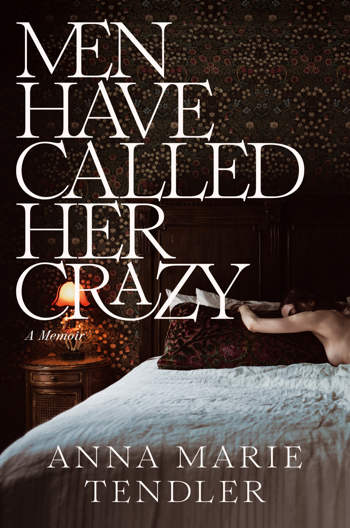 Men Have Called Her Crazy A Memoir Anna Marie Tendler