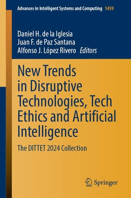 New Trends In Disruptive Technologies Tech Ethics And Artificial Intelligence 2024th Edition Daniel H De La Iglesia