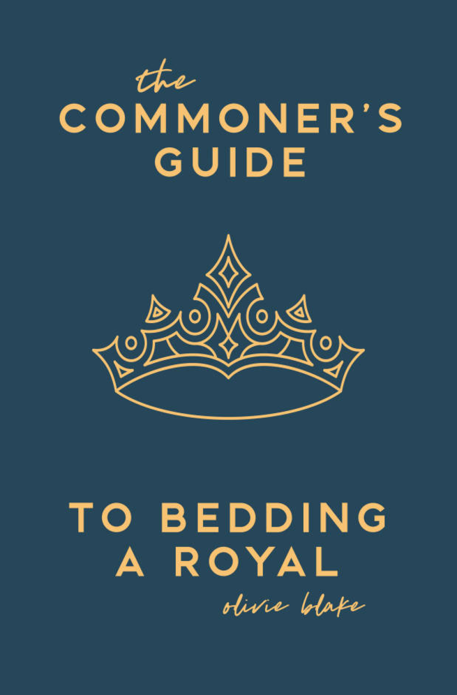 The Commoners Guide To Bedding A Royal Olivie Blake