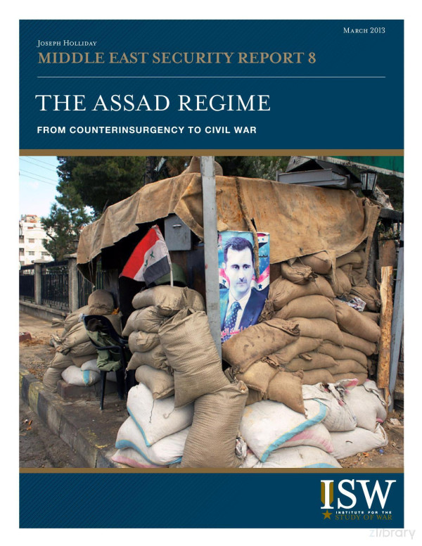 The Assad Regime From Counterinsurgency To Civil War Isw March 2013 Joseph Holliday