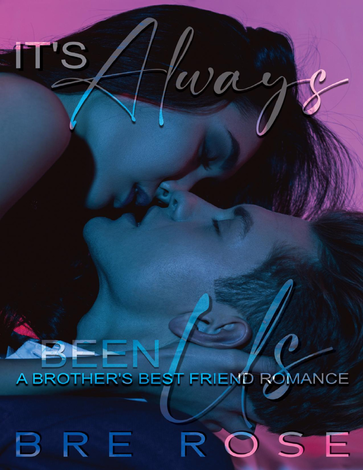 Its Always Been Us 1st Edition Bre Rose