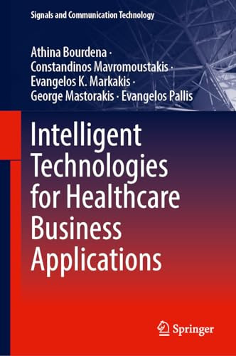 Intelligent Technologies For Healthcare Business Applications 2024th Edition Athina Bourdena