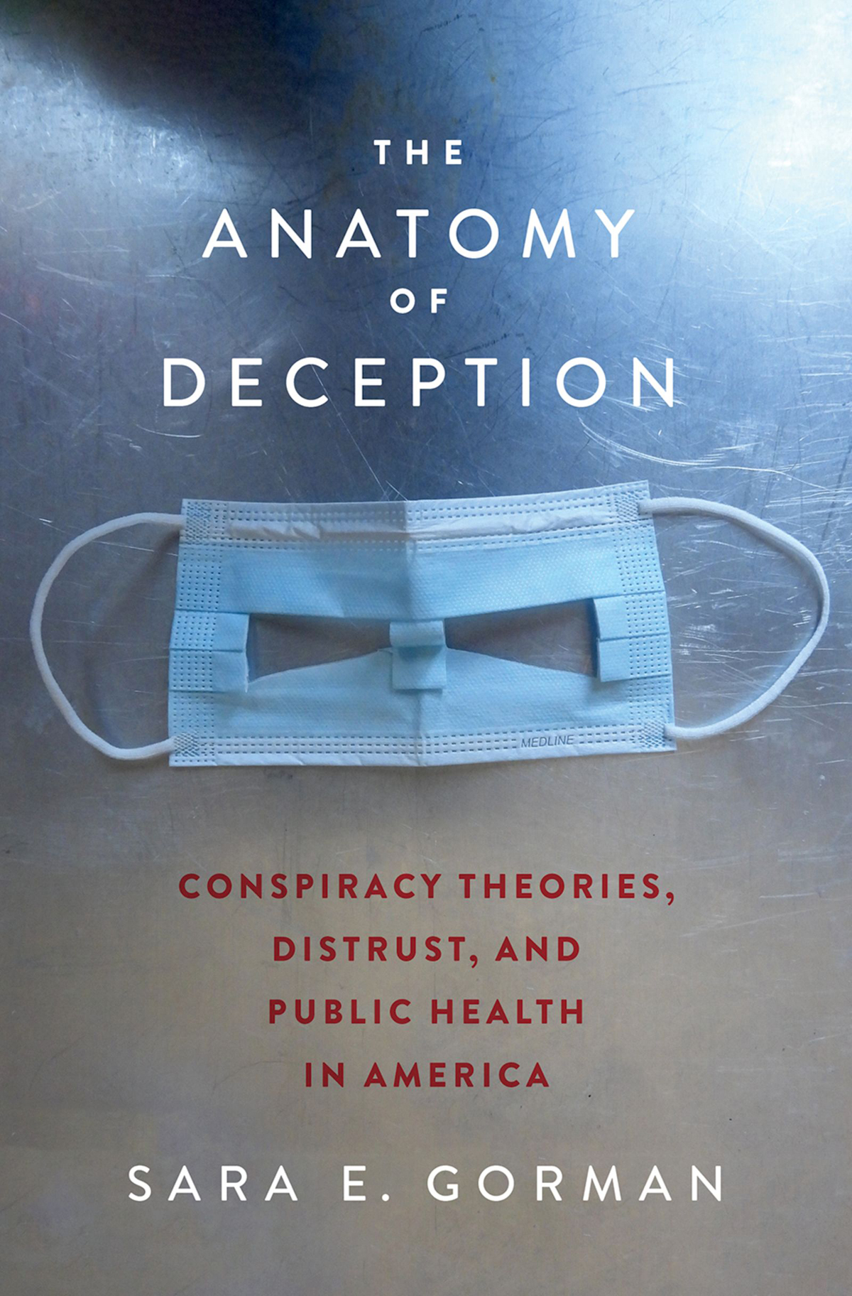 The Anatomy Of Deception Conspiracy Theories Distrust And Public Health In America Sara E Gorman
