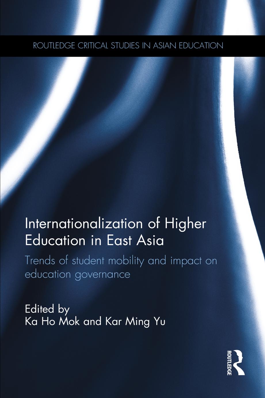 Internationalization Of Higher Education In East Asia Trends Of Student Mobility And Impact On Education Governance Ka Ho Mok Kar Ming Yu