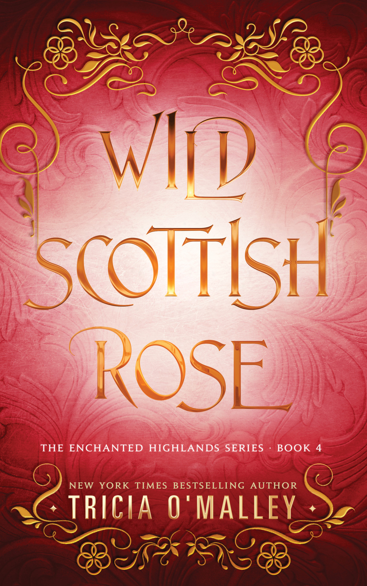 Wild Scottish Rose A Fun Opposites Attract Magical Romance The Enchanted Highlands Book 4 Tricia Omalley