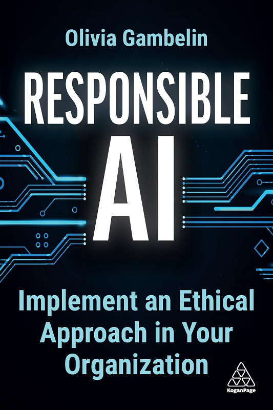 Responsible Ai Implement An Ethical Approach In Your Organization Olivia Gambelin