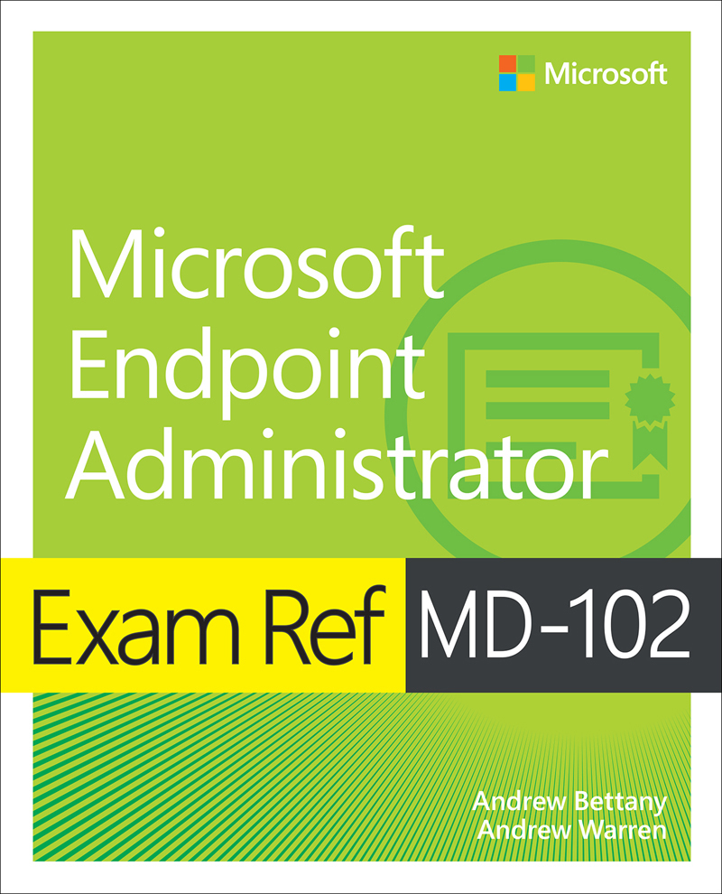 Exam Ref Md102 Microsoft Endpoint Administrator Andrew Warrenandrew Bettany Andrew Bettany