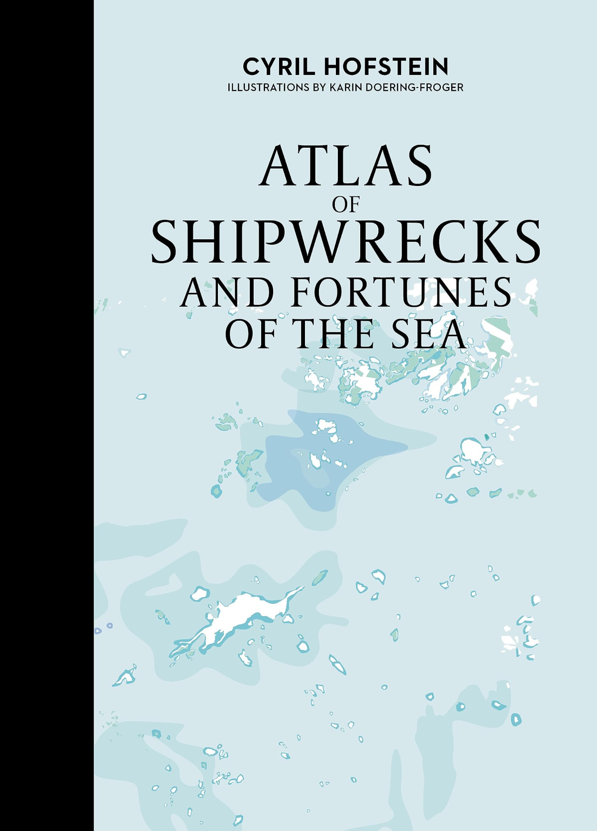 Atlas Of Shipwrecks And Fortunes Of The Sea Cyril Hofstein
