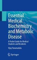 Essential Medical Biochemistry And Metabolic Disease A Pocket Guide For Medical Students And Residents Vijay Yanamadala