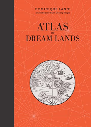 Atlas Of Dream Lands Dominique Lanni