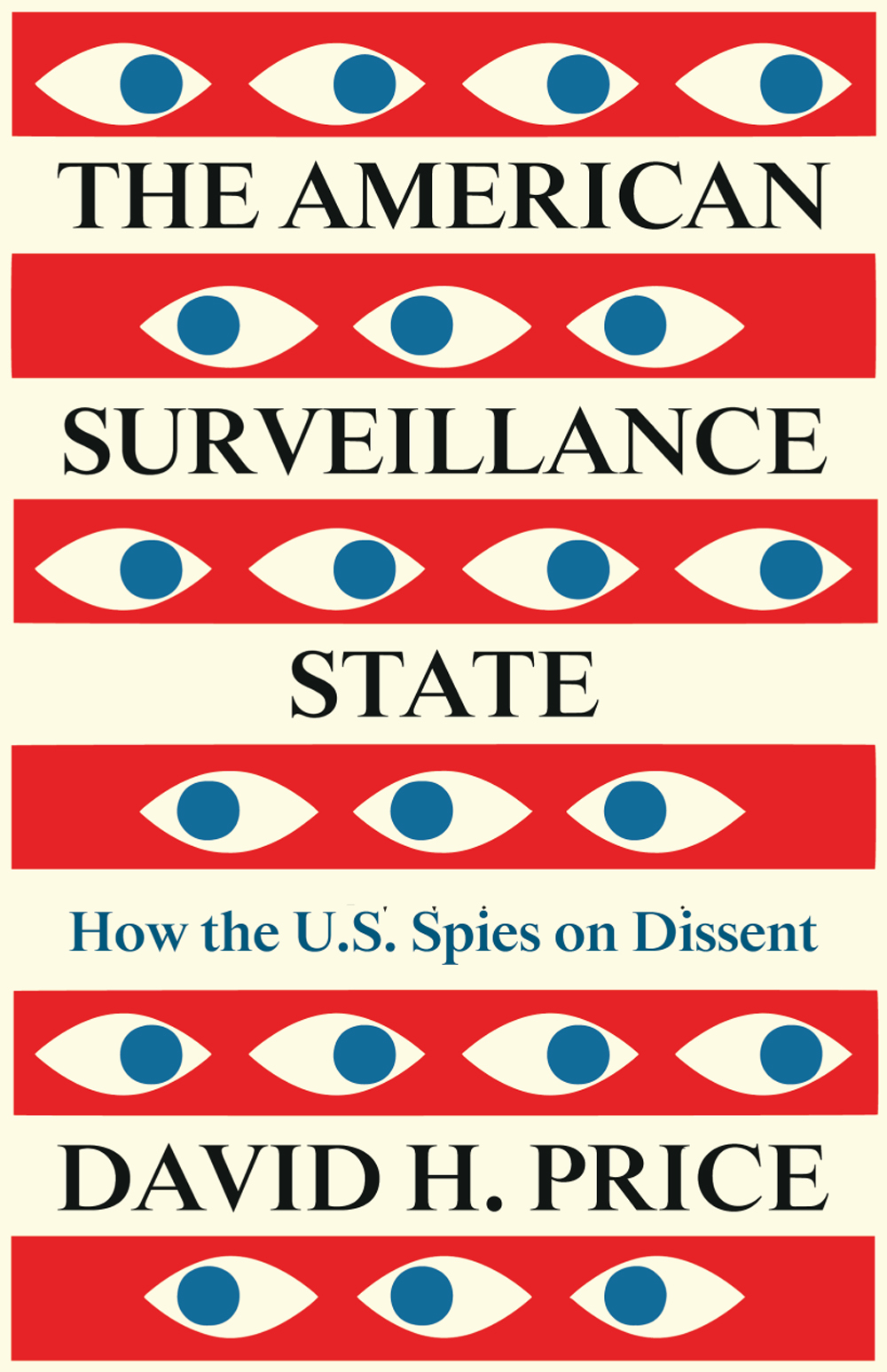 The American Surveillance State How The Us Spies On Dissent David H Price