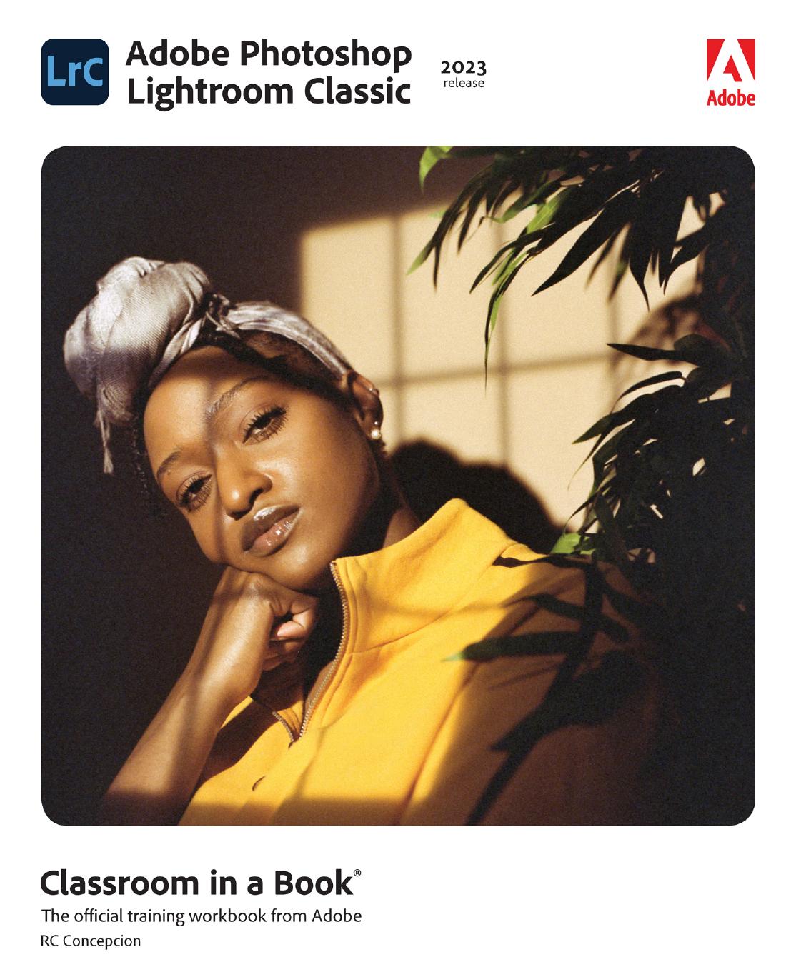 Adobe Photoshop Lightroom Classic Classroom In A Book 2023 Release Rafael Concepcion