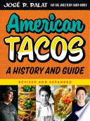 American Tacos A History And Guide Revised And Expanded Jos R Ralat