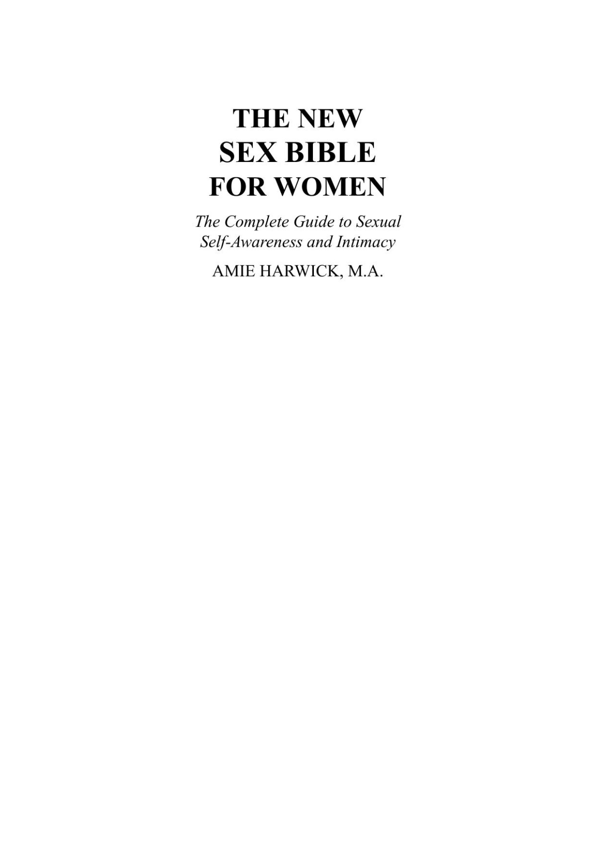 New Sex Bible For Women The Complete Guide To Sexual Selfawareness And Intimacy Amie Harwick