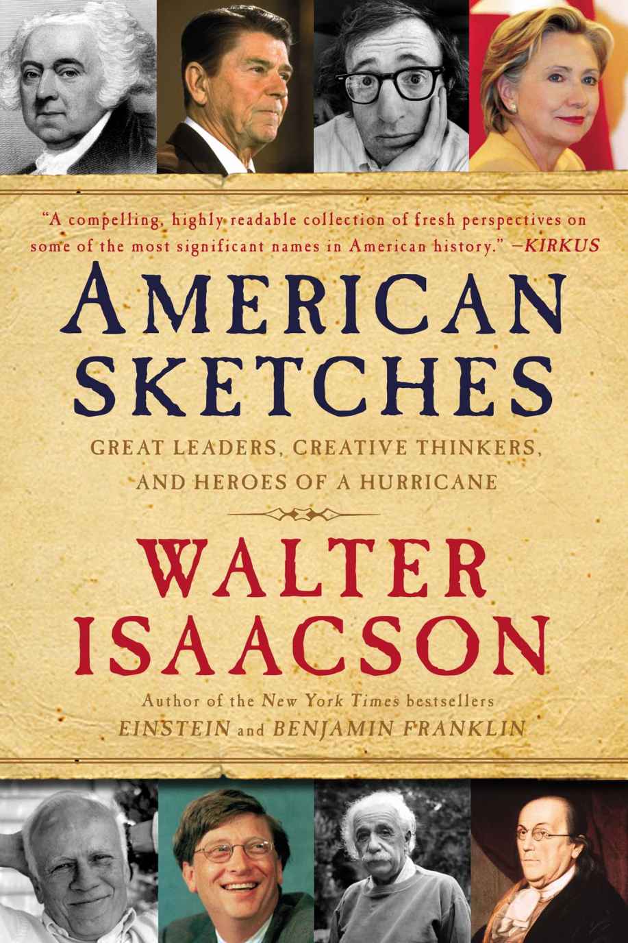 American Sketches Great Leaders Creative Thinkers And Heroes Of A Hurricane Walter Isaacson