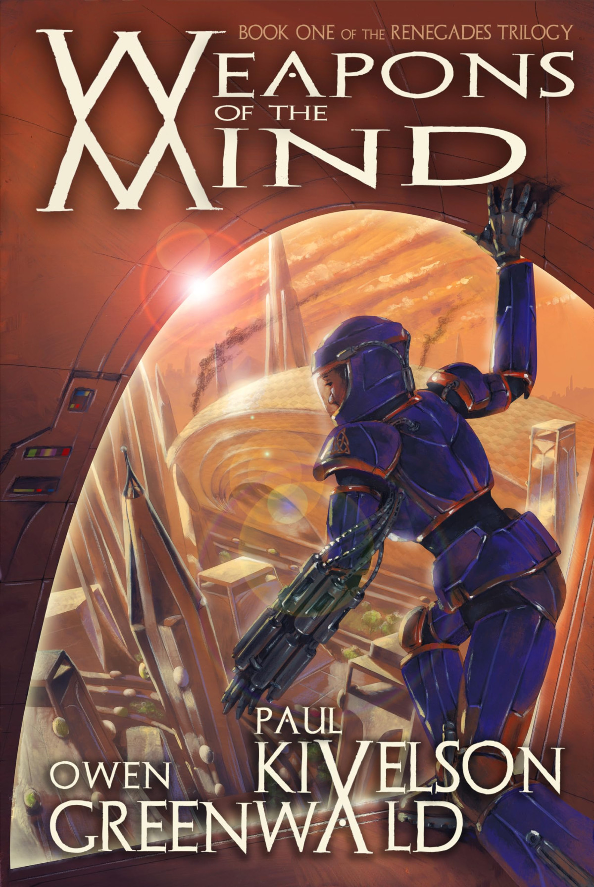 Weapons Of The Mind Renegades Trilogy 1st Edition Paul Kivelson