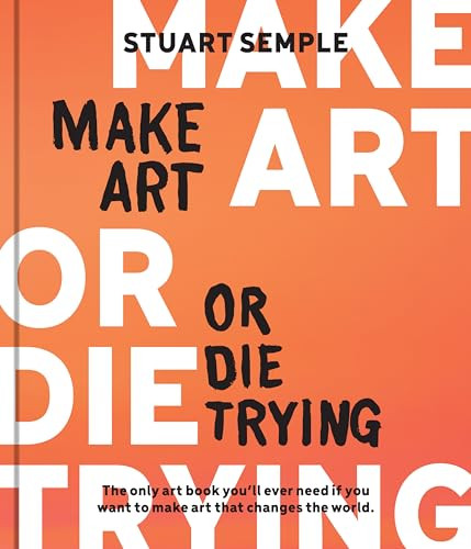 Make Art Or Die Trying Stuart Semple