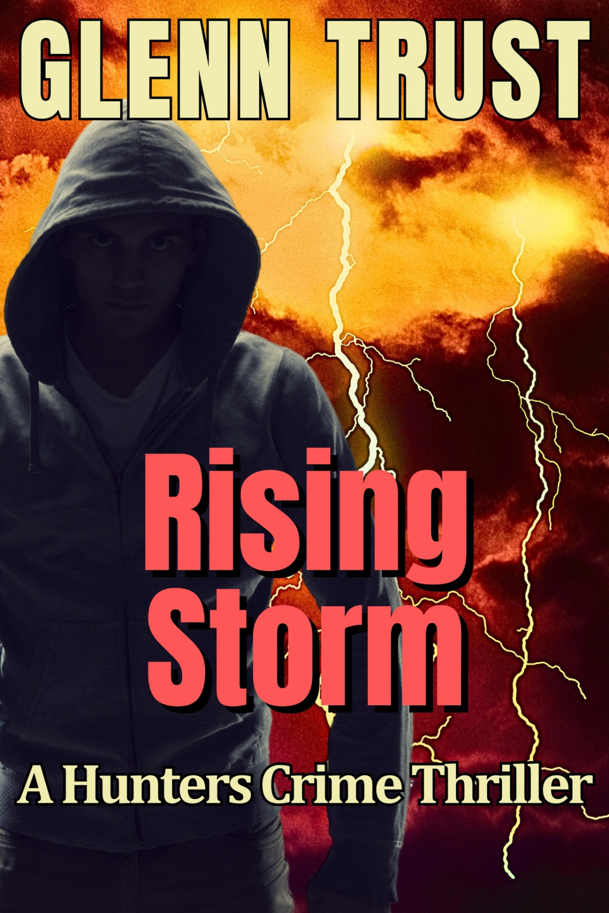 Rising Storm A Hunters Crime Thriller The Hunters Book 10 Glenn Trust