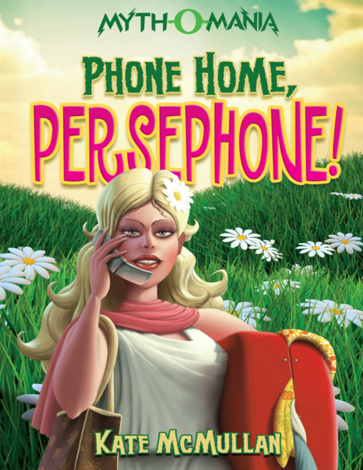 Phone Home Persephone Mythomania Book 2 1st Edition Kate Mcmullan