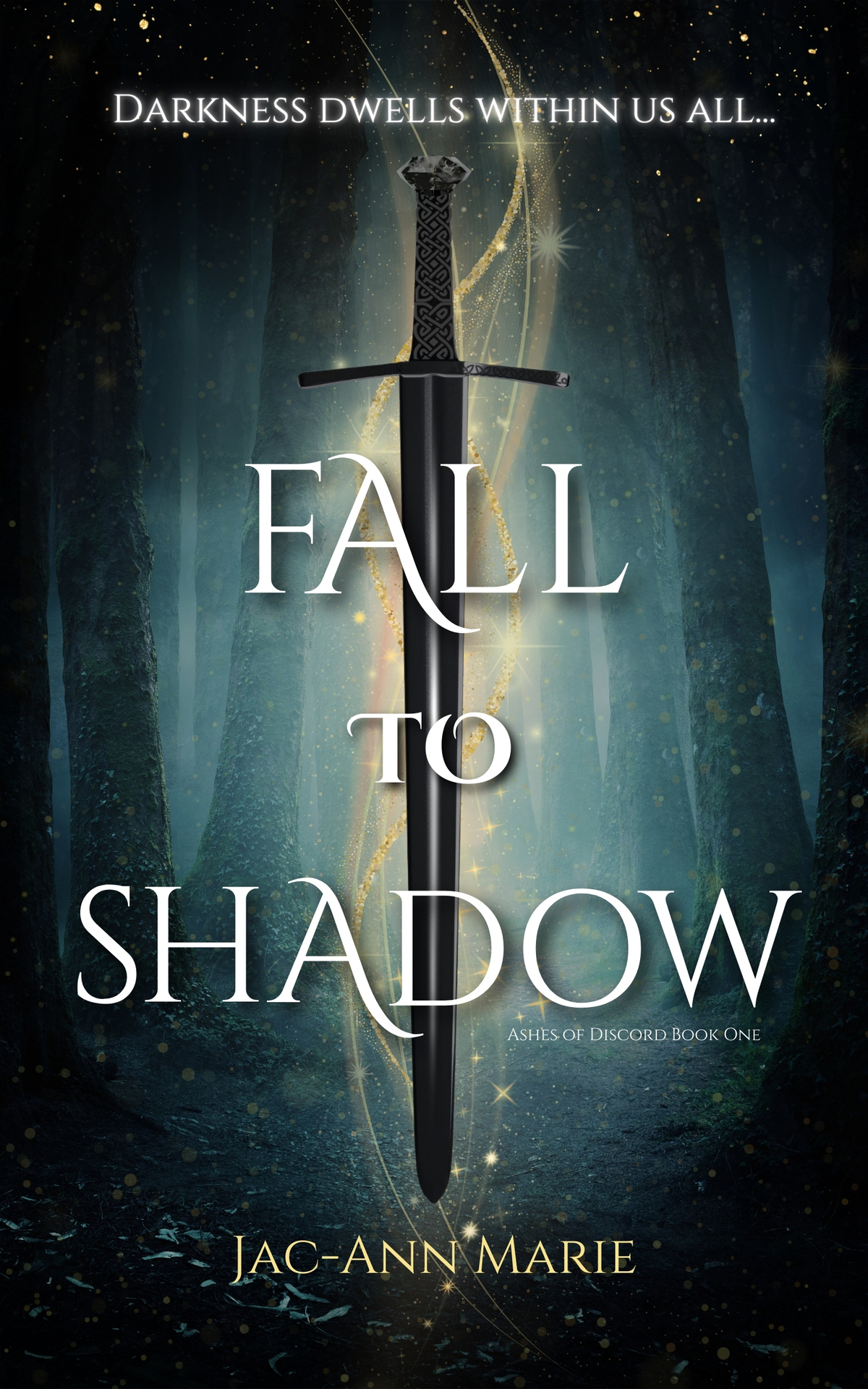 Fall To Shadow Ashes Of Discord Book One Jacann Marie
