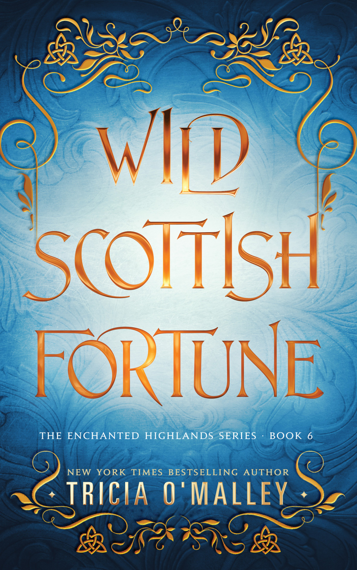 Wild Scottish Fortune The Enchanted Highlands Book 6 Tricia Omalley