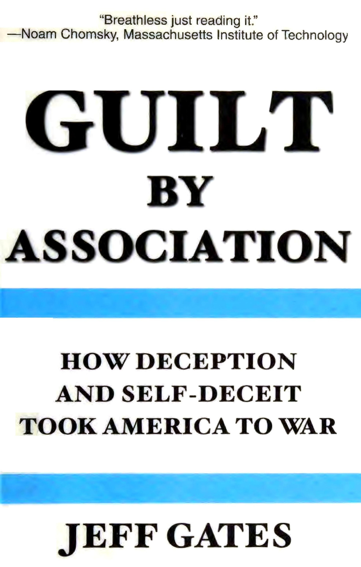 Guilt By Association How Deception And Selfdeceit Took America To War Jeff Gates
