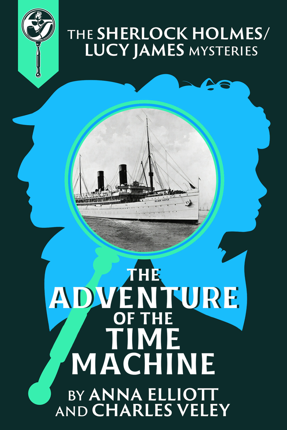 The Adventure Of The Time Machine A Sherlock Holmes And Lucy James Mystery Anna Elliott Charles Veley