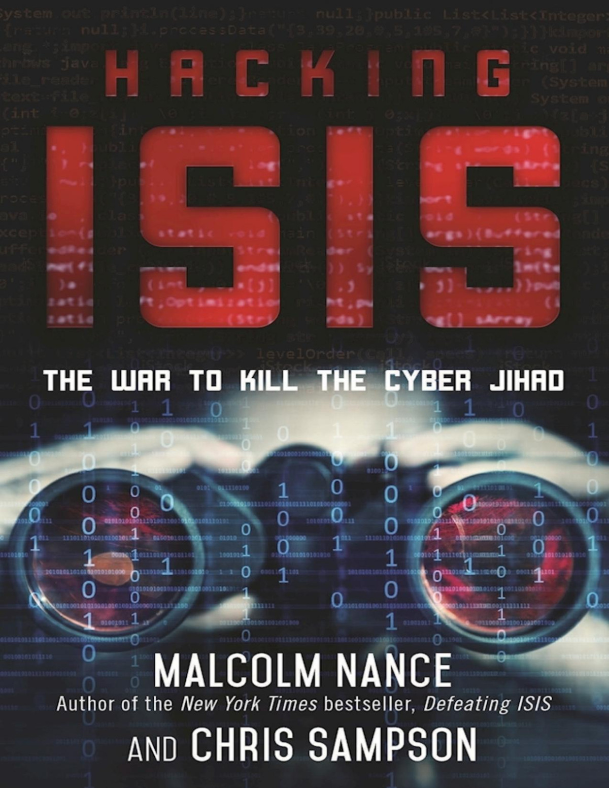 Hacking Isis How To Destroy The Cyber Jihad Malcolm Nance Chris Sampson