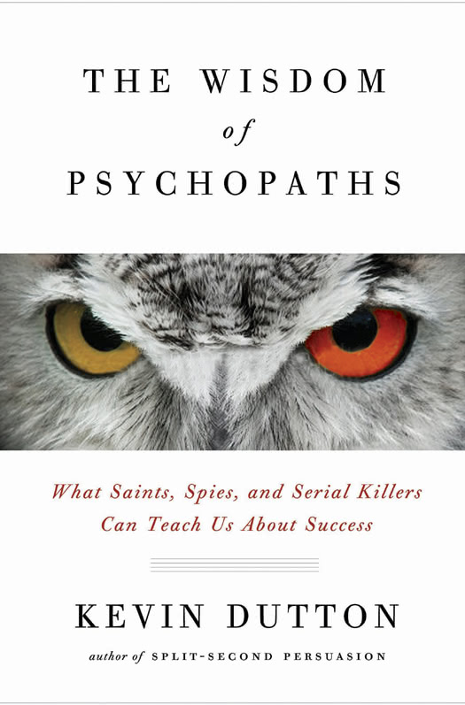 The Wisdom Of Psychopaths Kevin Dutton