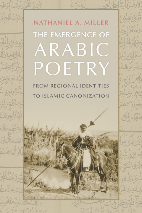 The Emergence Of Arabic Poetry Nathaniel A Miller