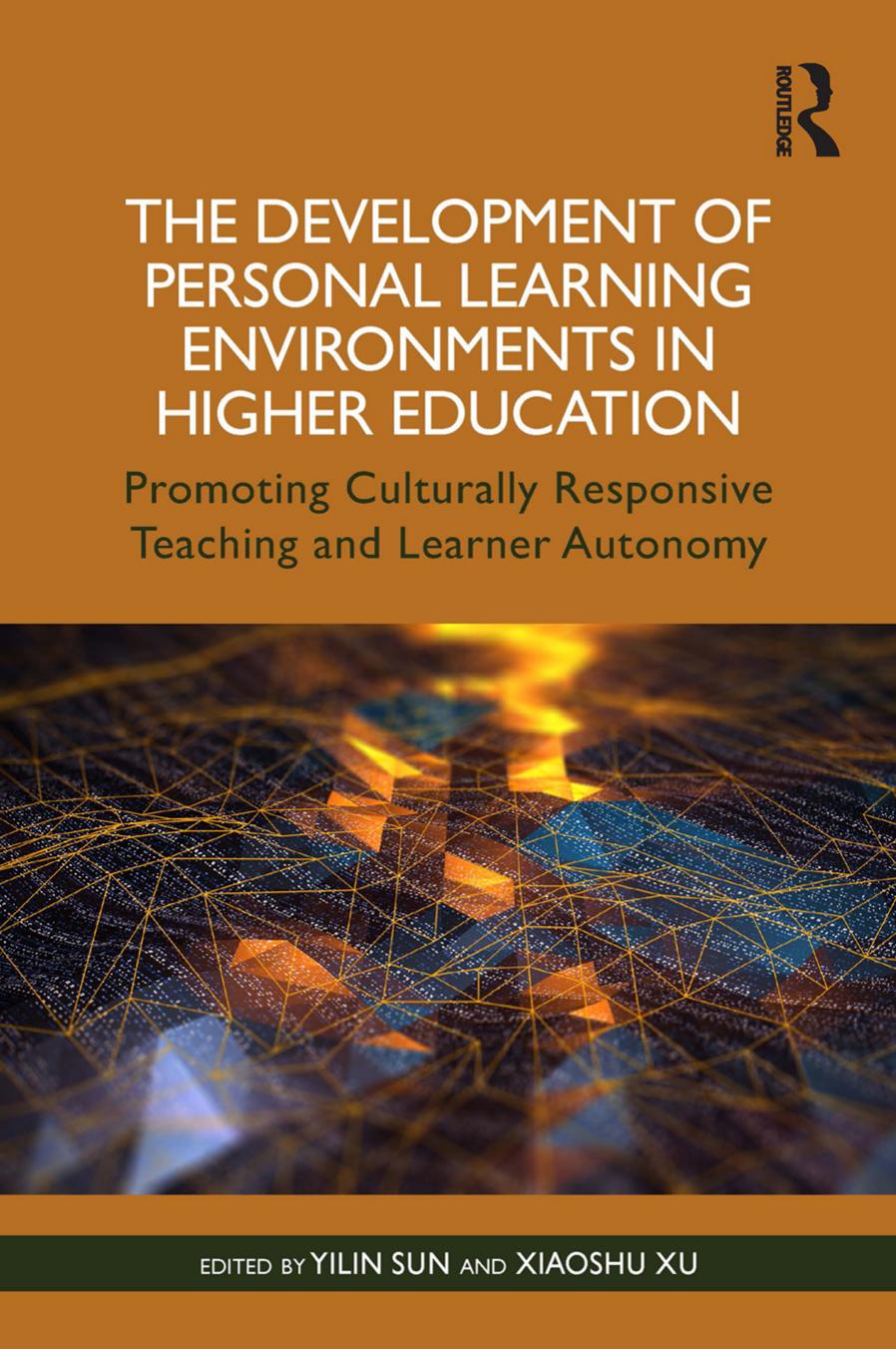 The Development Of Personal Learning Environments In Higher Education Promoting Culturally Responsive Teaching And Learner Autonomy Edited By Yilin Sun