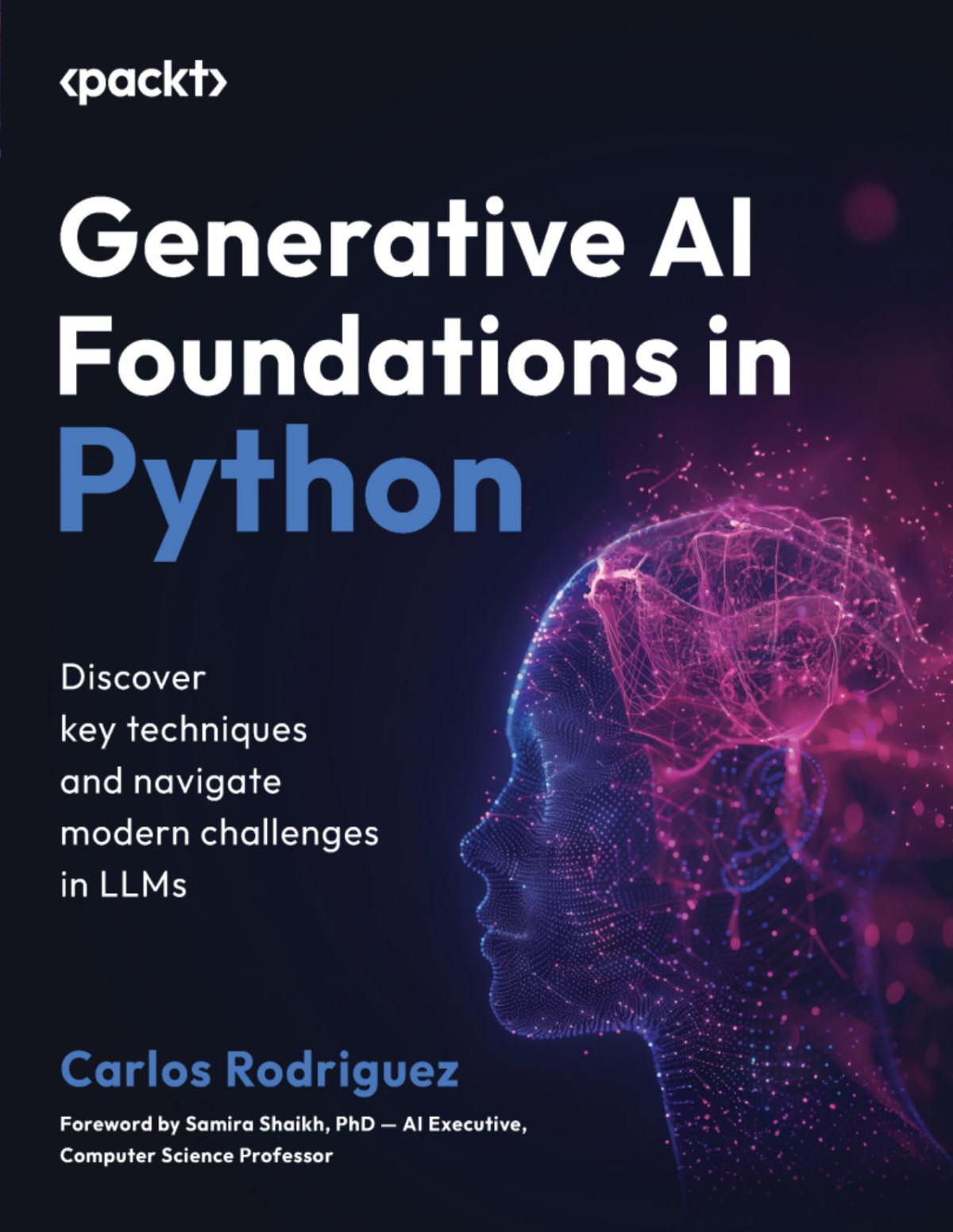 Generative Ai Foundations In Python Carlos Rodriguez