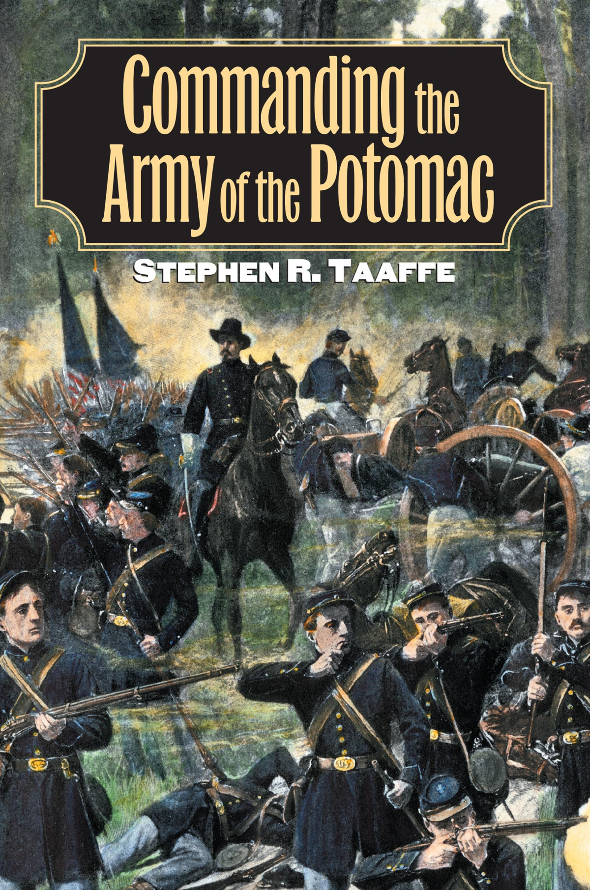 Commanding The Army Of The Potomac Stephen R Taaffe