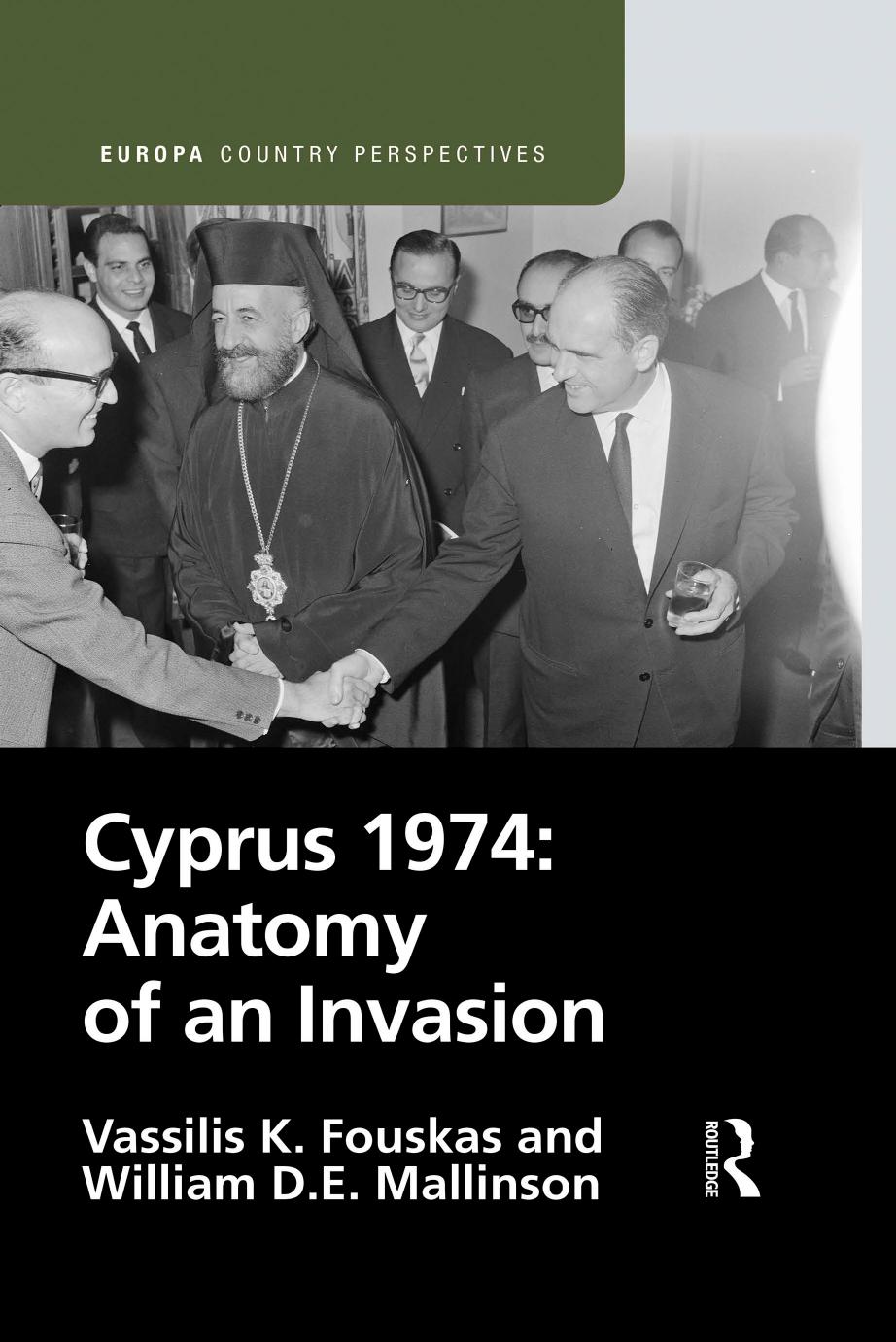 Cyprus 1974 Anatomy Of An Invasion Vassilis K Fouskas William D E Mallinson
