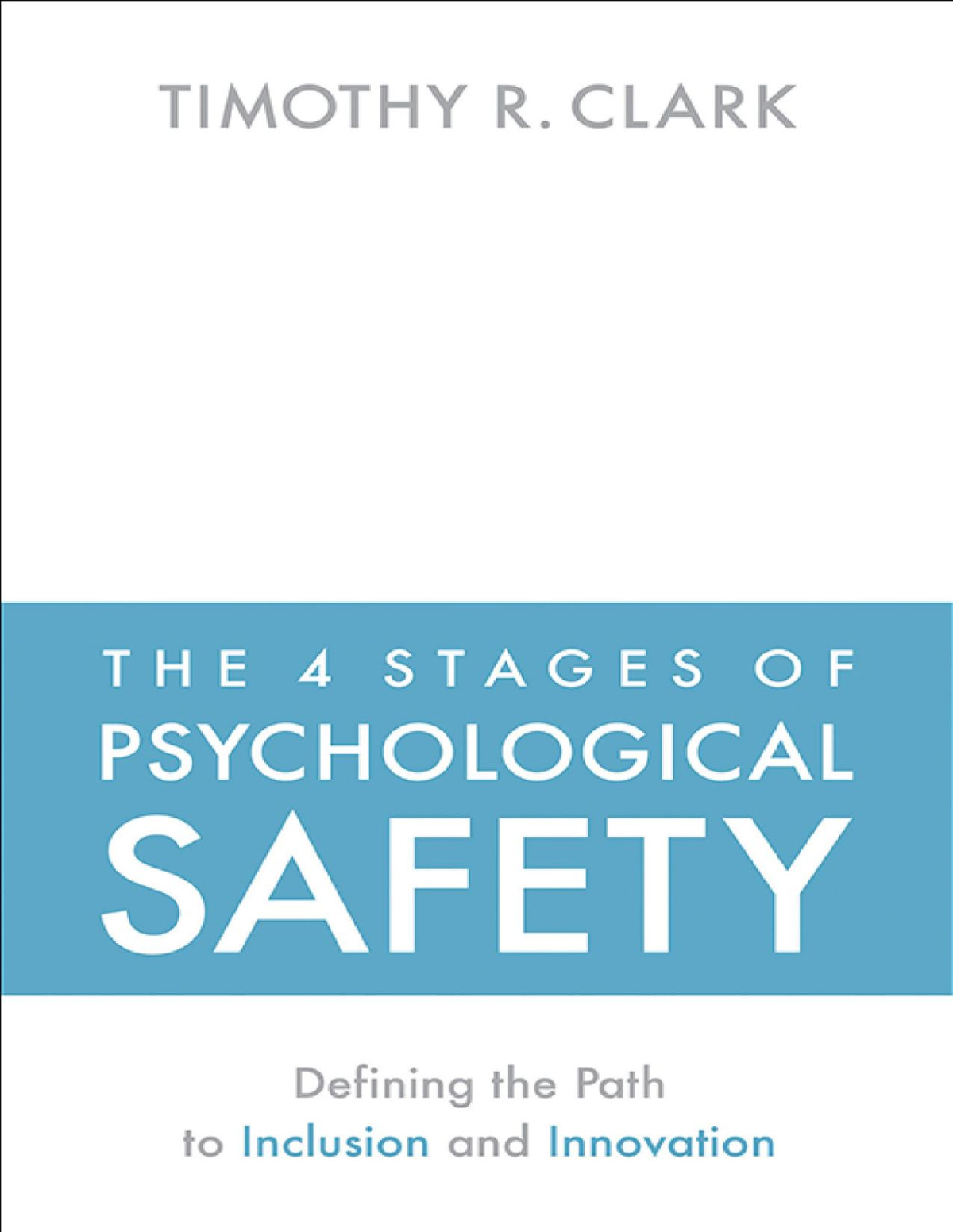 The 4 Stages Of Psychological Safety Timothy R Clark
