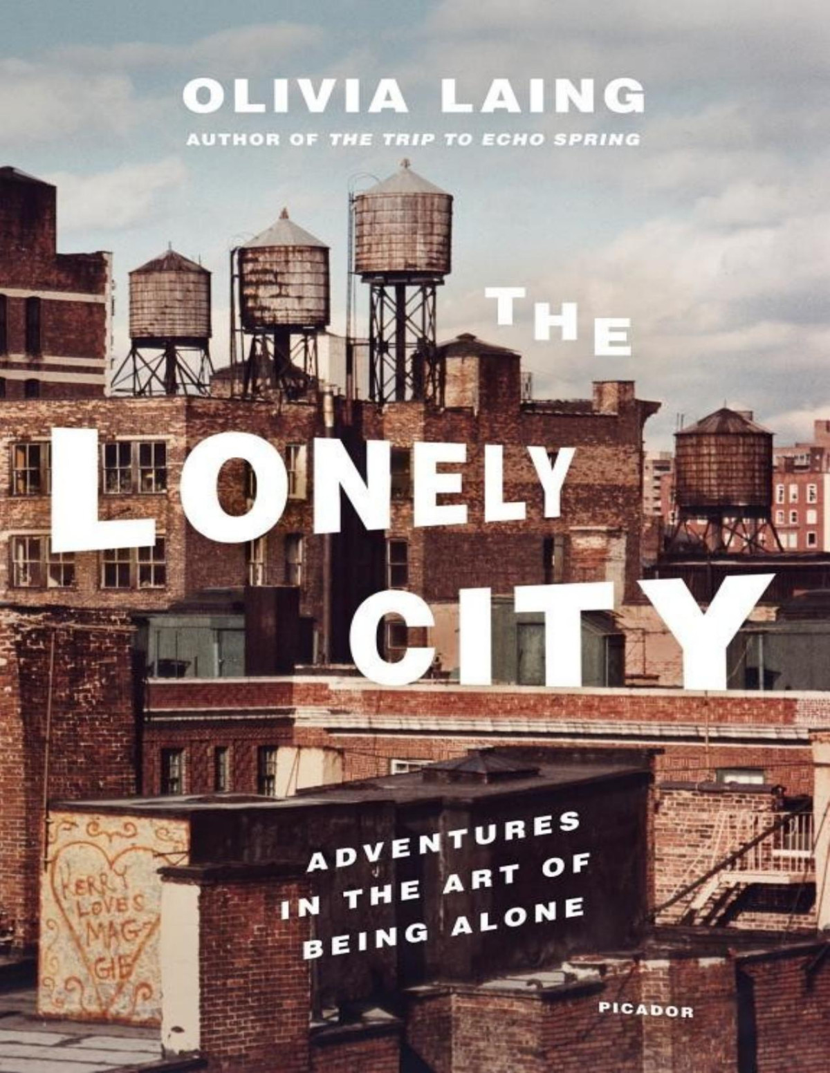 The Lonely City Adventures In The Art Of Being Alone Olivia Laing