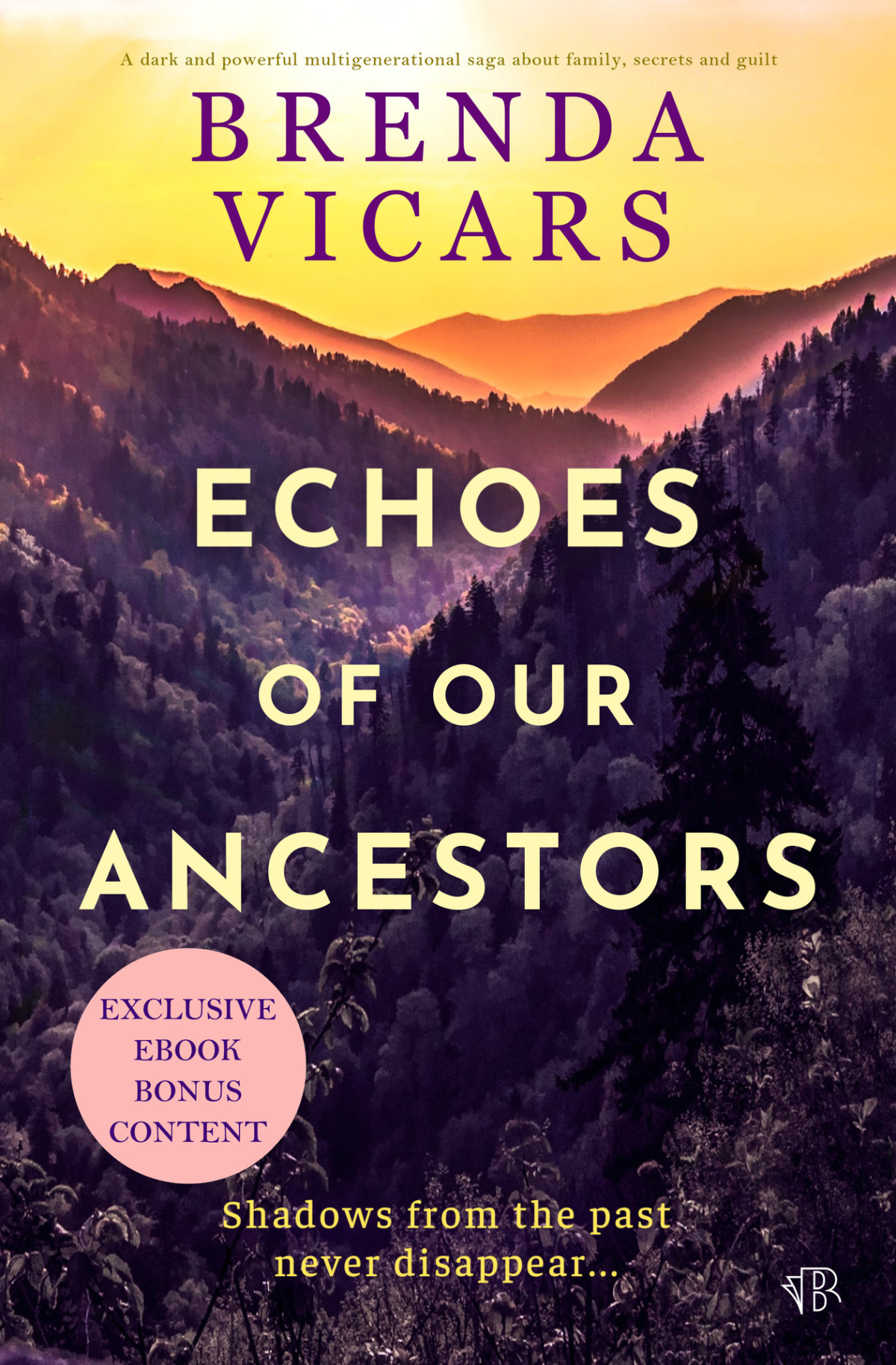 Echoes Of Our Ancestors A Dark And Powerful Multigenerational Saga About Family Secrets And Guilt Brenda Vicars