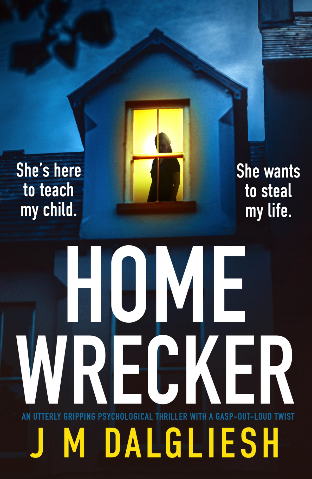 Homewrecker An Utterly Gripping Psychological Thriller With A Gaspoutloud Twist J M Dalgliesh
