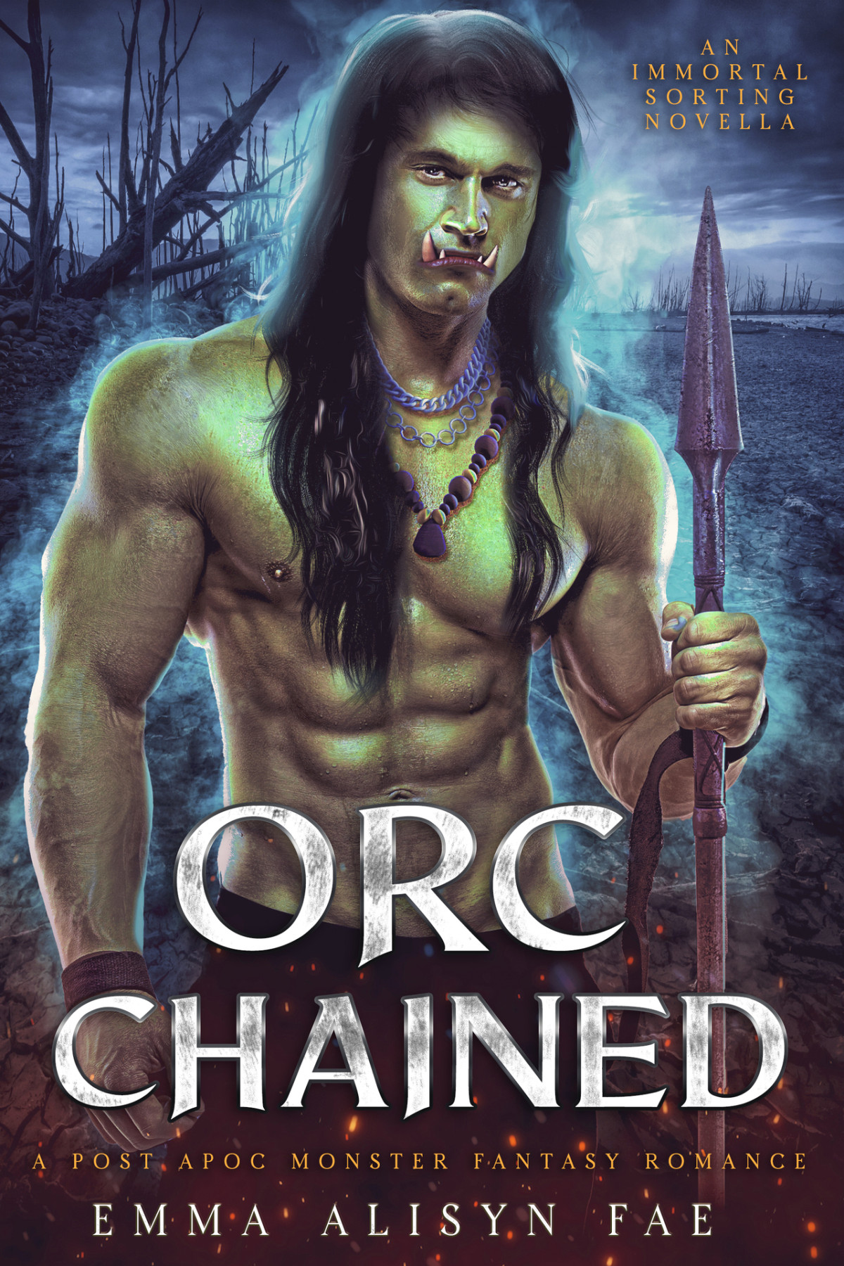 Orc Chained A Post Apoc Fantasy Monster Romance Novella The Immortal Sorting Book 4 Emma Alisyn Alisyn Fae