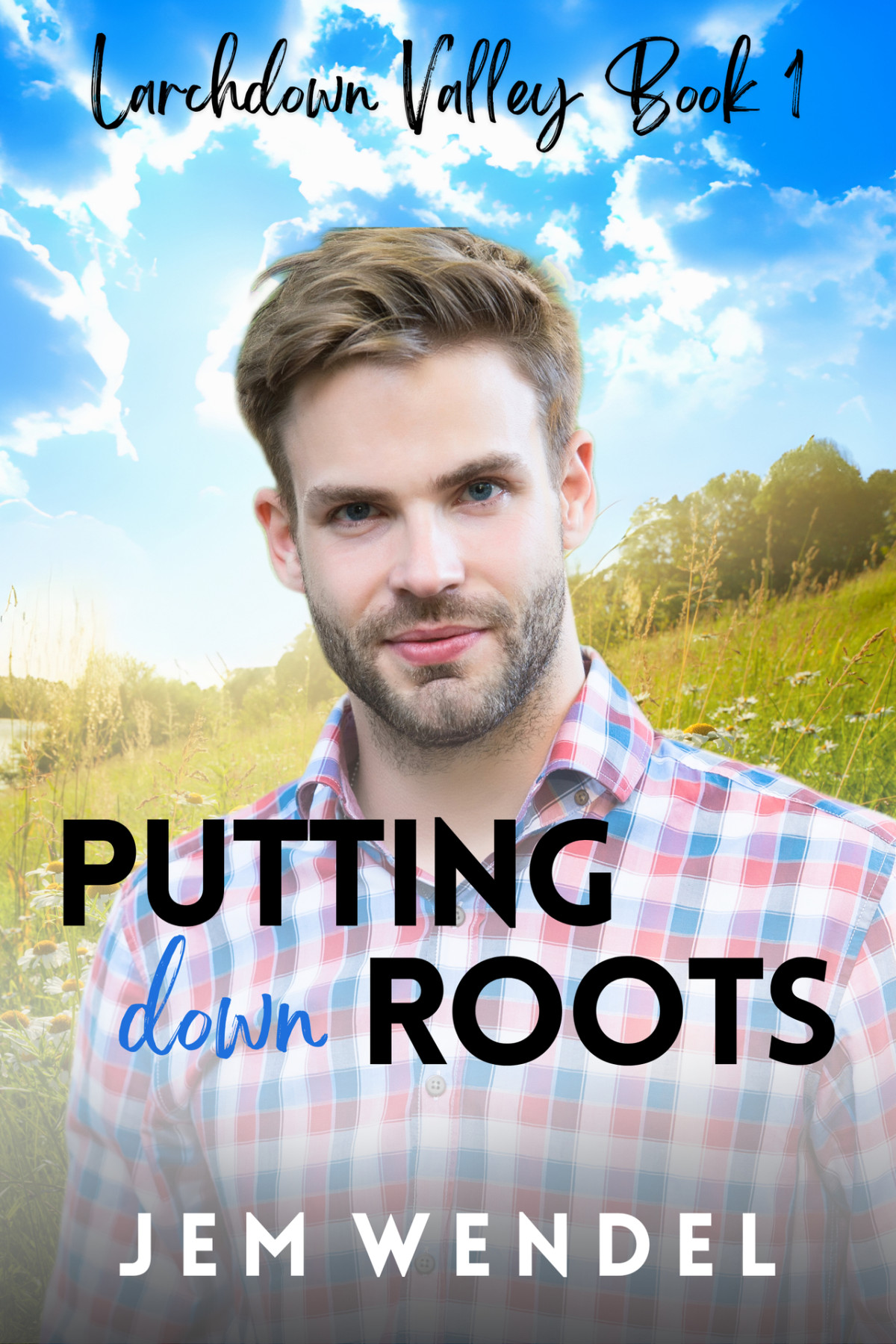 Putting Down Roots Jem Wendel