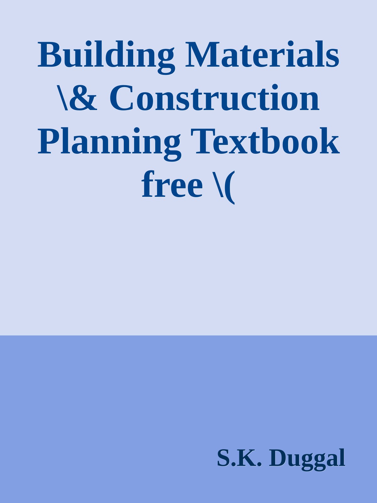 Building Materials 2009th Edition S K Duggal