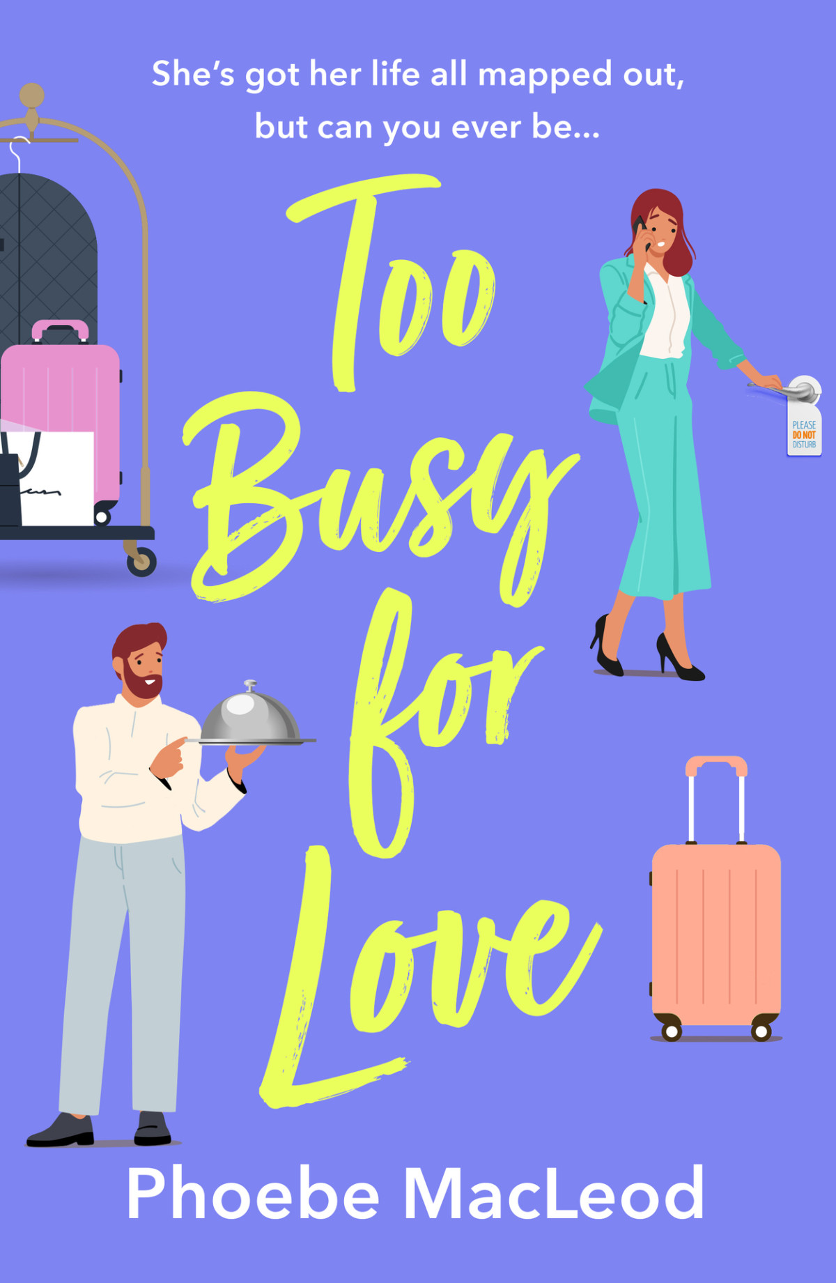 Too Busy For Love Phoebe Macleod