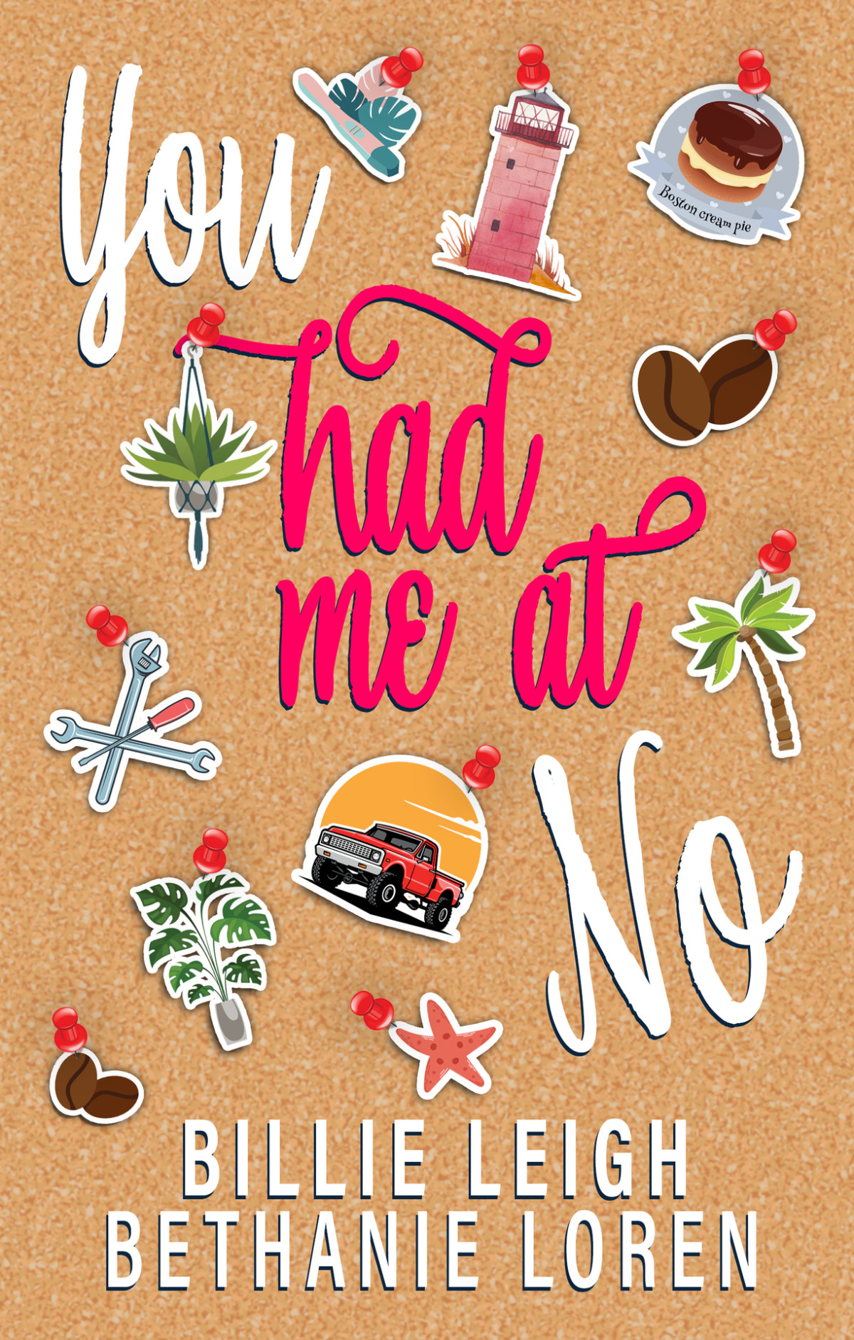 You Had Me At No Bethanie Loren Billie Leigh