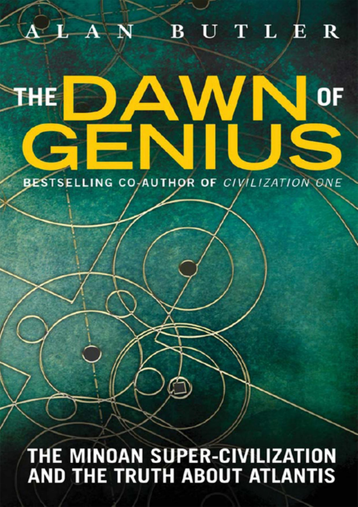 The Dawn Of Genius The Minoan Supercivilization And The Truth About Atlantis Alan Butler