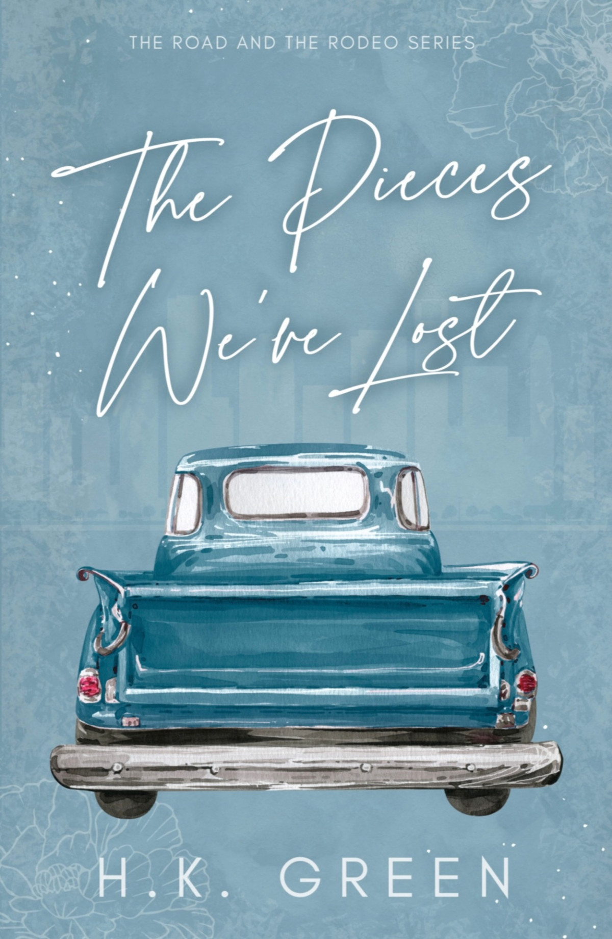 The Pieces Weve Lost The Road The Rodeo Book 1 Hk Green