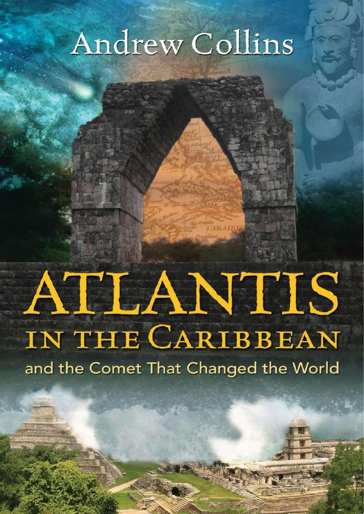 Atlantis In The Caribbean And The Comet That Changed The World Andrew Collins